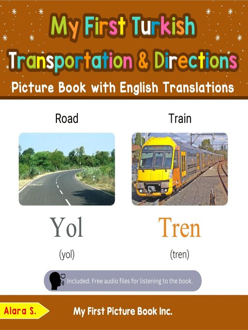 Title details for My First Turkish Transportation & Directions Picture Book with English Translations by Alara S. - Available